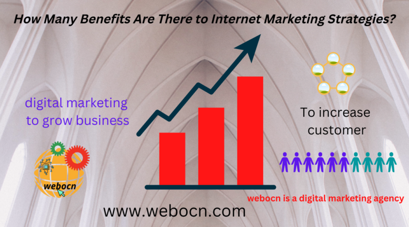 Benefits Are There to Internet Marketing Strategies